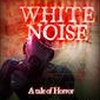 White Noise: A tale of Horror (Xbox 360)