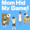 Mom Hid My Game! (XSX) game cover art