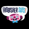 Frobisher Says! artwork