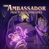 The Ambassador: Fractured Timelines artwork
