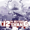 12 is Better Than 6 artwork