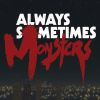 Always Sometimes Monsters (XSX) game cover art
