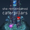 She Remembered Caterpillars (XSX) game cover art