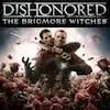 Dishonored: The Brigmore Witches (PlayStation 3) cover art